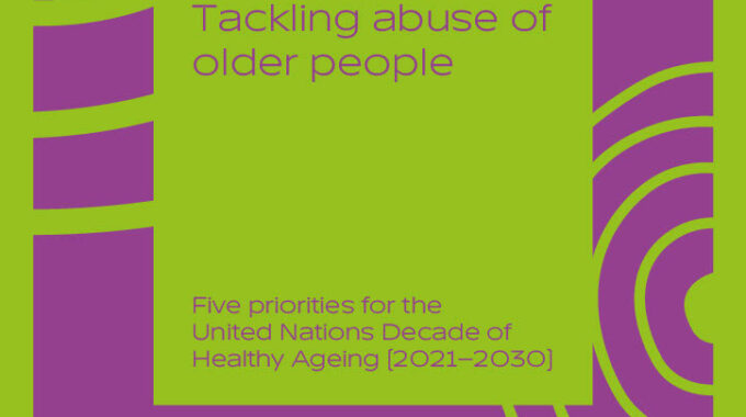 WHO – New Resource Highlights Five Priorities For Ending Abuse Of Older People
