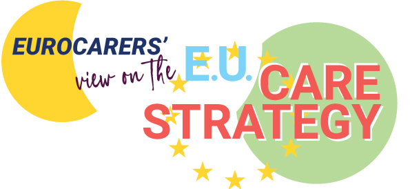 Eurocarers Warmly Welcomes The EC Call To Identify And Better Support Informal Carers In Its Newly-adopted EU Care Strategy